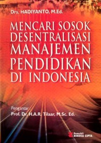 Mencari Sosok Desentralisasi Manajemen Pendidikan di Indonesia