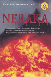 Neraka: menyingkap kengerian Hades dan neraka, tempat penantian menuju neraka, penghakiman & hukuman bagi penghuni neraka