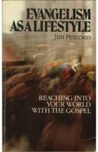 Evangelism as A lifestyle: reaching into your world with the gospel