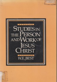 STUDIES IN THE PERSON AND WORK OF JESUS CHRIST