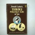 Teologia perjanjian baru 3: eklesiologi, eskatologi, etika