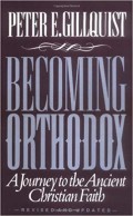 Becoming Orthodox: a journey to the ancient Christian faith