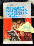 Mengatasi kesulitan-kesulitan dalam pendidikan anak