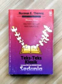 Teks-teks klasik tentang misi dan kekristenan sedunia: melengkapi adikarya David Bosch, transformasi misi Kristen
