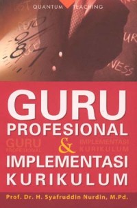 Guru Profesional dan Implementasi Kurikulum