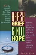 Harsh Grief Gentle Hope