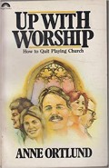 Up with worship: how to quit playing church