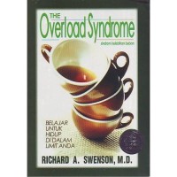 Sindrom Kelebihan Beban = The Overload Syndrome: belajar untuk hidup di dalam limit anda