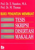 Buku Penuntun membuat Tesis, Skripsi, Disertasi, Makalah