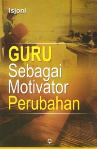 Guru sebagai motivator perubahan