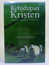 Kehidupan Kristen: Sebuah Pengantar Doktrinal