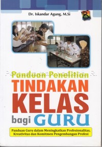 Panduan penelitian tindakan kelas bagi guru