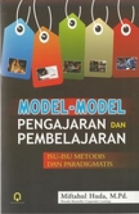 Model-model pengajaran dan pembelajaran: Isu-isu Metodis dan Paradigmatis