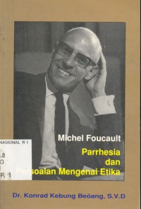 Michel Foucault: parrhesia dan persoalan mengenai etika