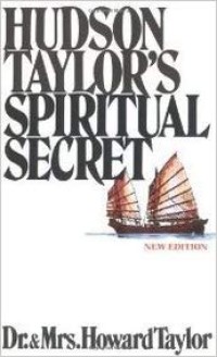 Hudson Taylor's Spiritual Secret