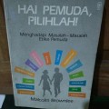 Hai pemuda, pilihlah! (menghadapi masalah-masalah etika pemuda)