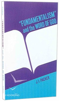 Fundamentalism and the word of God: some evangelical principles