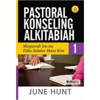 Pastoral Konseling Alkitabiah 1: Menjawab Isu-isu Etika Sekuler Masa Kini