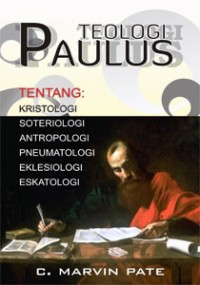 Teologi Paulus tentang: Kristologi, soteriologi, antropologi, pneumatologi, eklesiologi dan eskatologi