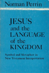 Jesus and the language of the kingdom: symbol and metaphor in New Testament interpretation