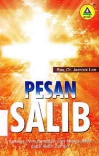 Pesan salib: rahasia penyelematan dari murka Allah pada akhir zaman