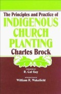 The Principles and Practice of Indigenous Church Planting