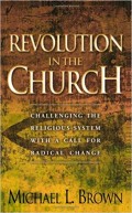 Revolution in the church: challenging the religious system with a call for radical change