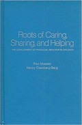 Roots of caring, sharing, and helping: the development of prosocial behavior in children