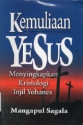 Kemuliaan Yesus: menyingkapkan Kristologi Injil Yohanes