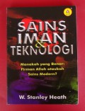 Sains, iman & teknologi : manakah yang benar firman Allah ataukah sains modern