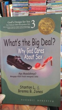 Apa masalahnya? mengapa Allah peduli mengenai seks = What's the big deal? why God cares about sex