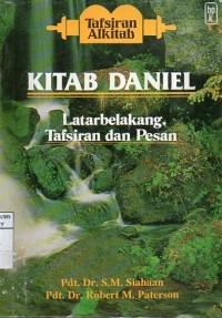 Tafsiran alkitab kitab Daniel: latar belakang, tafsiran dan pesan