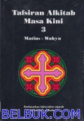 Tafsiran Alkitab Masa Kini Jilid 3 ( Matius-Wahyu)