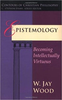 Epistemology: becoming intellectually virtuous