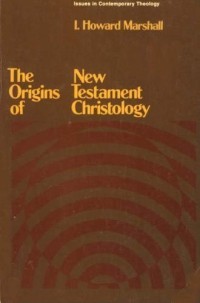 The origins of New Testament christology