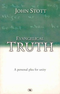 Evangelical Truth: a personal plea for unity