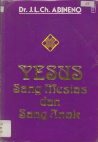 Yesus sang mesias dan sang anak: Injil Yohanes I